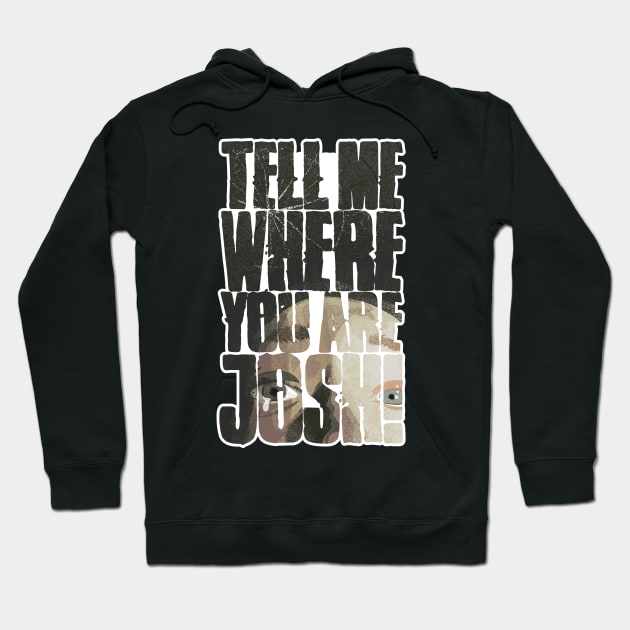 Tell me where you are Josh! (Illustrated) Hoodie by andrew_kelly_uk@yahoo.co.uk